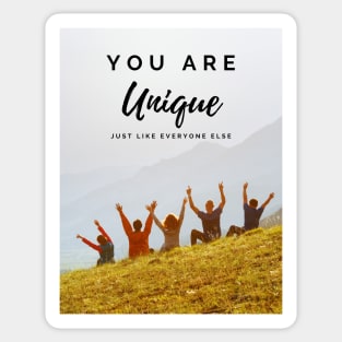 you are unique, just like everyone else Sticker